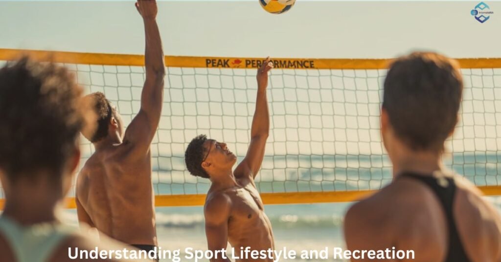 Understanding Sport Lifestyle and Recreation