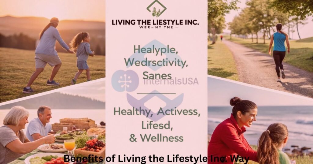 Benefits of Living the Lifestyle Inc. Way