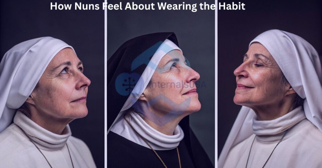 How Nuns Feel About Wearing the Habit